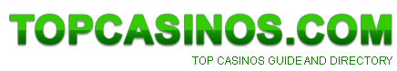 TopCasinos.com Top Casinos Guide And Directory
